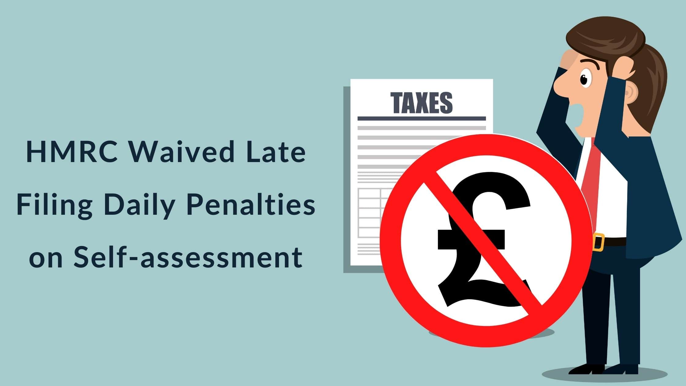 Waived Late Filing Daily Penalties On 2018 19 Self Assessment By Hmrc